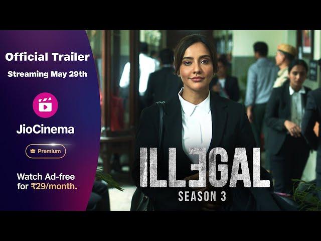 Illegal 3- Official Trailer | Neha Sharma | Piyush Mishra | JioCinema Premium | Streaming May 29