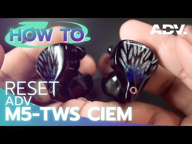 How to Reset ADV. M5-TWS CUSTOM CIEM By Soundproofbros