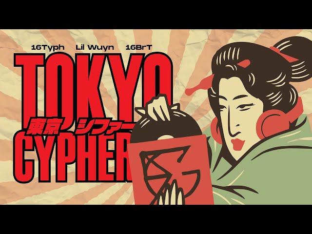 Lil Wuyn, 16 BrT, 16 Typh - TOKYO Cypher