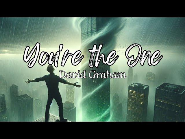 David Graham – You're the One (Official Lyrics Music Video)