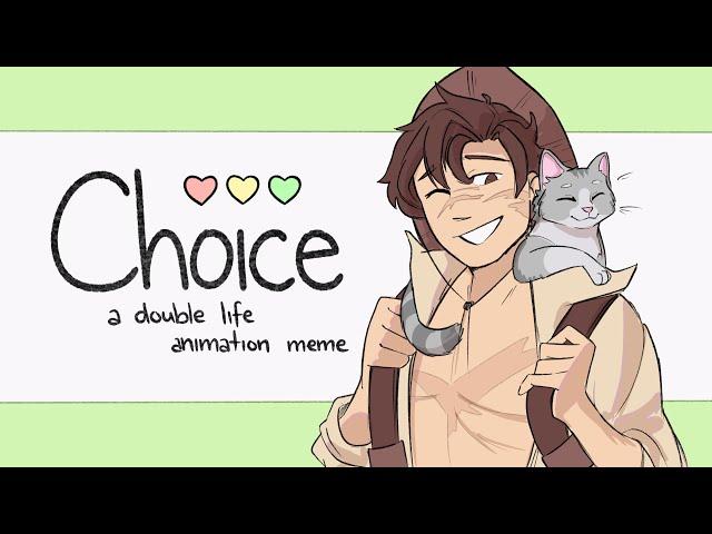 Choice Animation Meme [Double Life]