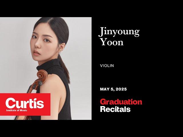 Graduation Recital: Jinyoung Yoon, violin