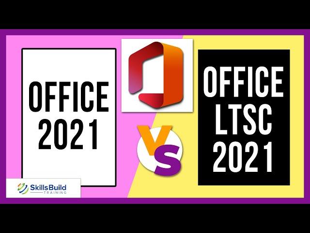  Office 2021 vs Office LTSC 2021 - What's the Difference?