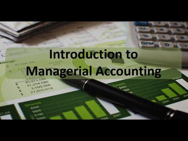 Managerial Accounting: An Introduction