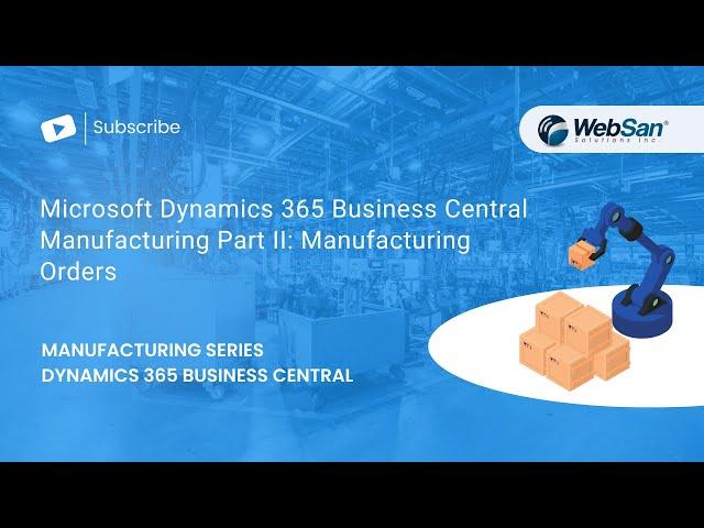 Microsoft Dynamics 365 Business Central Manufacturing Part II: Manufacturing Orders