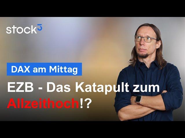 DAX am Mittag - Wir warten auf die EZB und ein neues Allzeithoch!