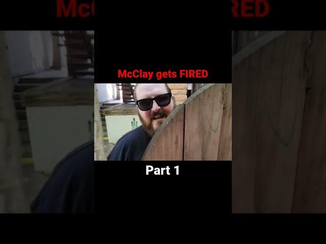 McClay gets FIRED (pt1)