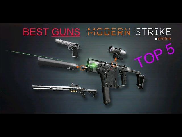 TOP 5 BEST GUNS IN MODERN STRIKE ONLINE 2017