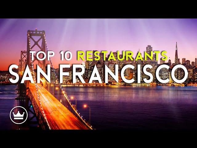 The Top 10 BEST Restaurants in San Francisco, USA (2025)