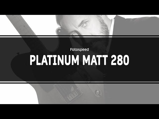 PLATINUM MATT 280 - Fine Art Paper // Fotospeed Products