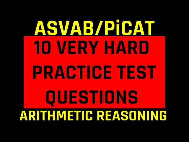 ASVAB & PiCAT Arithmetic Reasoning Practice Test (10 Hard Questions): #AcetheASVAB w/ #grammarhero