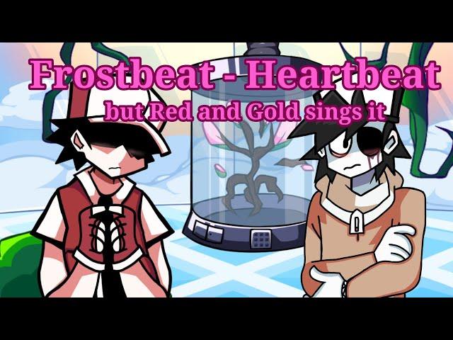 ||FNF||Cover||Frostbeat - Heartbeat but Red and Gold sings it