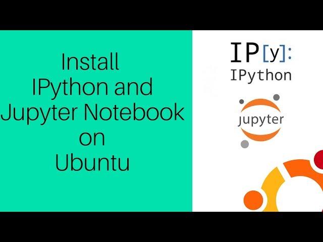 how to install ipython and jupyter notebook on Ubuntu