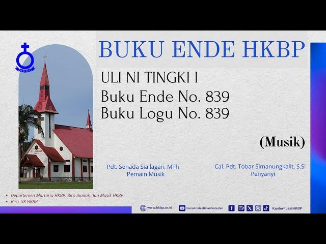 BUKU ENDE HKBP  No. 839 Buku Logu No. 839  ULI NI TINGKI I  (Musik)