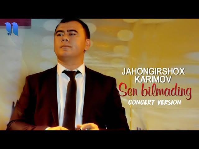 Jahongirshox Karimov - Sen bilmading | Жаҳонгиршох Каримов - Сен билмадинг (concert version)