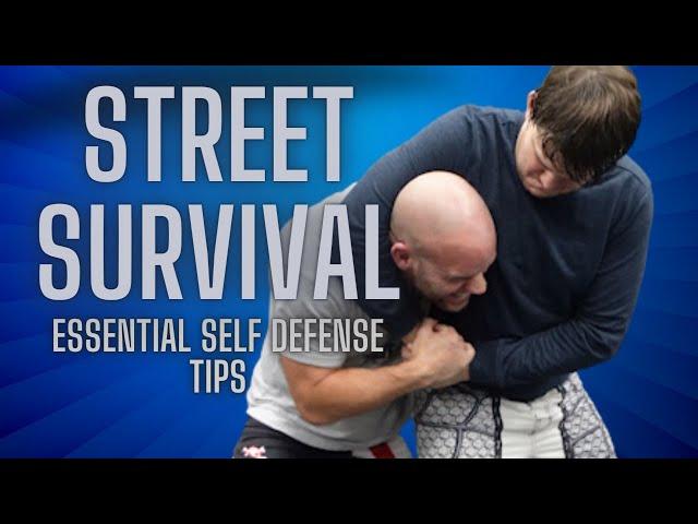 STREET SURVIVAL: ESSENTIAL SELF DEFENSE TECHNIQUES