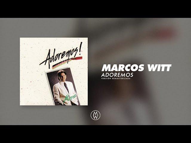 Marcos Witt | Adoremos  (Álbum Completo Remasterizado)