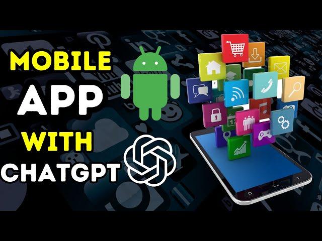 Build Your Mobile App Using ChatGPT || FREE Method