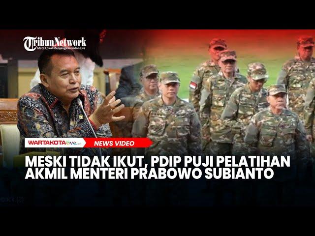 Meski Tidak Ikut, PDIP Puji Pelatihan Akmil Menteri Prabowo Subianto