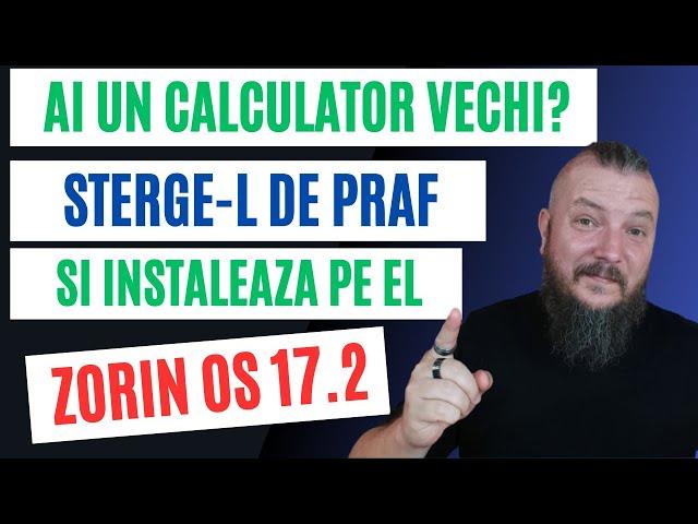 Ai Un Calculator Vechi? Sterge-l De Praf Si Instaleaza Pe El ZORIN OS 17.2