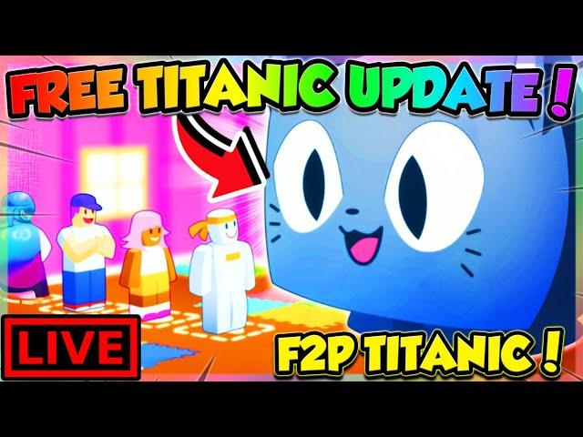 (LIVE) STAND in LINE for FREE TITANIC in PET SIM 99 UPDATE!! (Roblox)