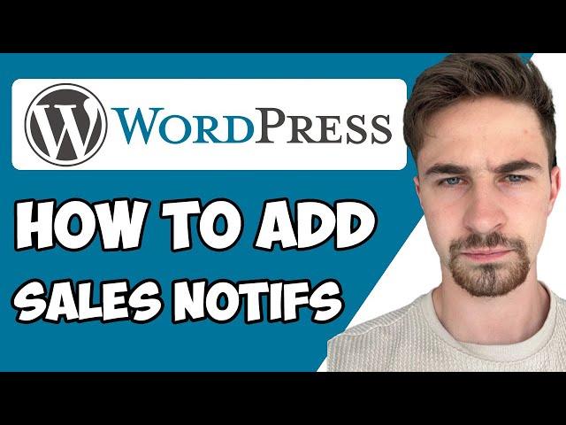 How to Add Sales Notifications To WordPress 2024