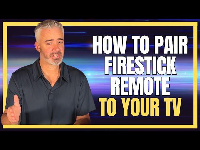  HOW TO PAIR YOUR FIRESTICK REMOTE