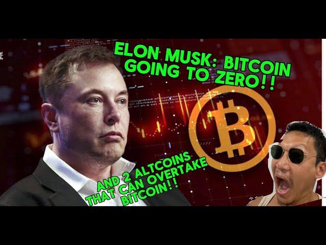 Elon Musk says Bitcoin is going to ZERO!!