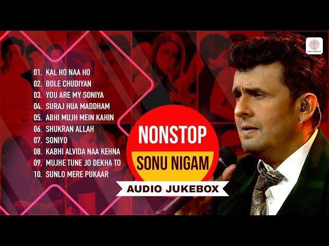 Sonu Nigam Nonstop Hit Songs | Kal Ho Naa Ho | Soniyo | Suraj Hua Maddham | Best Bollywood Songs