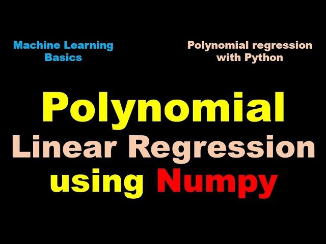 Python for Machine Learning | Polynomial Linear Regression with Numpy - P8