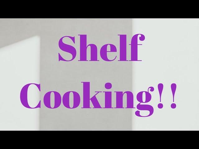 SHELF COOKING! MY GOAL IS USE UP WHATS ON MY SHELVES! FOUR RECIPES!!