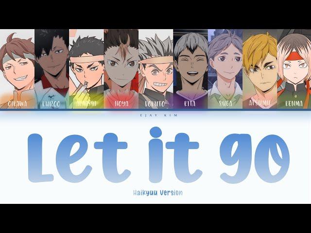 「LET IT GO」Haikyuu Version  [Switching Vocals]