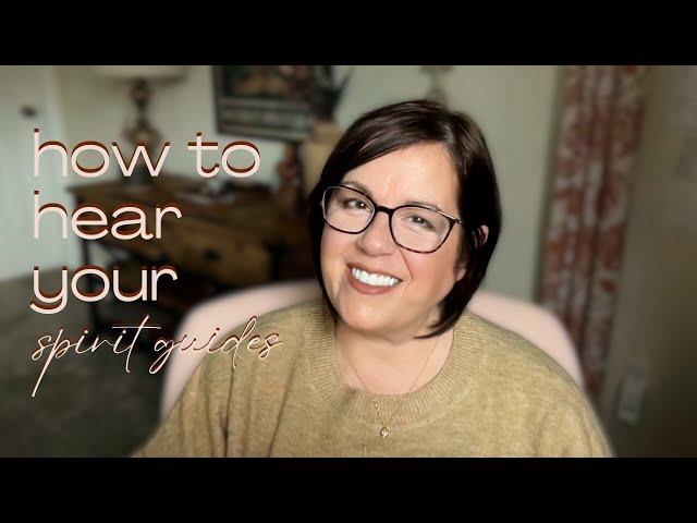 How To Hear Your Spirit Guides