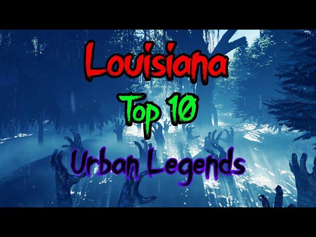 Louisiana Top 10 Urban Legends