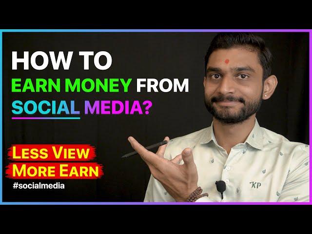 How to Earn Money from Social Media? Less Views More Money  by @PriyeshKhatrani