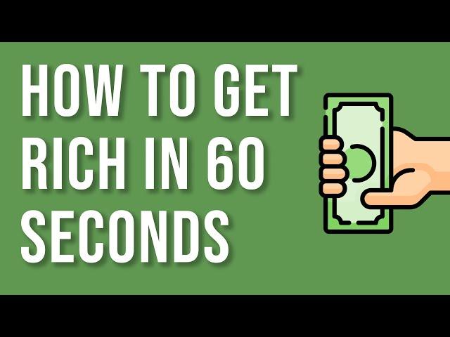 How to Get Rich in 60 Seconds #Shorts