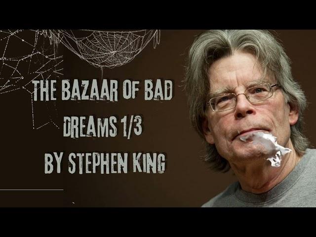 The Bazaar of Bad Dreams 1/3 by Stephen King | The King's Library