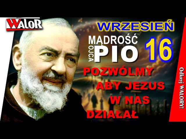 OP240916 Pozwólmy, aby Jezus w nas działał - Mądrość Ojca Pio