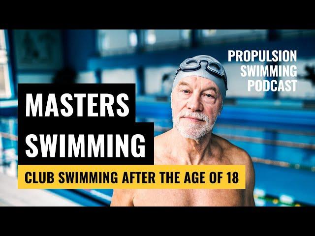 MASTERS SWIMMING | Club Swimming After the Age of 18