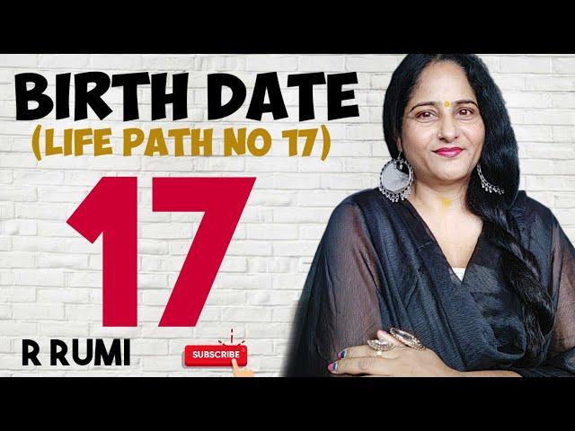 17 तारीख को जन्में लोग कैसे होते हैं/Birth Date 17/Life Path No 17/Secret Of No 17/Numerology 17