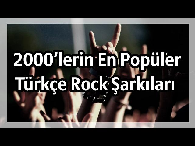 2000'lerin En Popüler Türkçe Rock Şarkıları