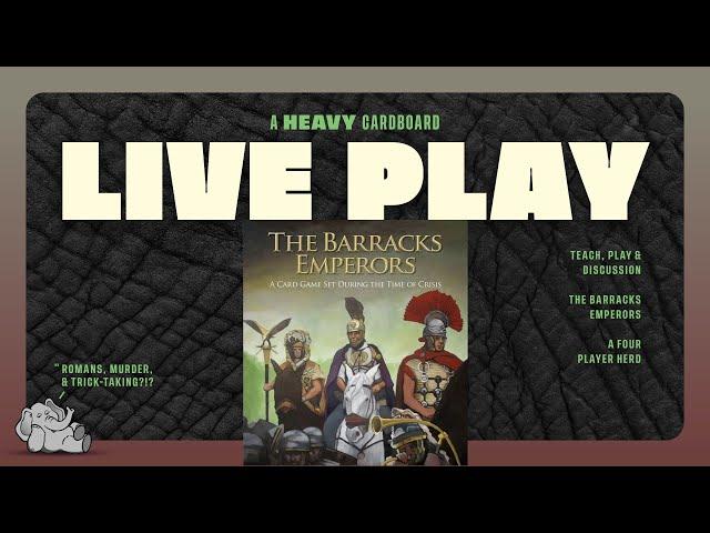 The Barracks Emperors - 4p Teaching, Play-through, & Roundtable Discussion by Heavy Cardboard