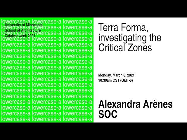 UMN Catalyst: "Terra Forma, investigating the Critical Zones" by Alexandra Arènes