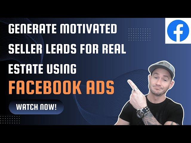 How To Generate Motivated Sellers Leads Using Facebook Ads With Paul Ranieri