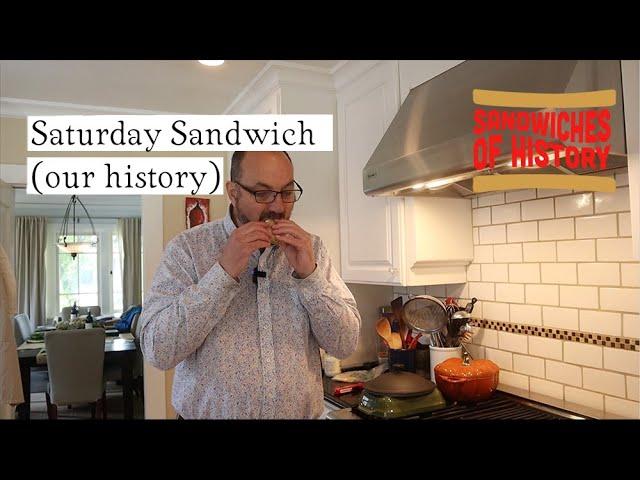 Saturday Sandwich (our history) on Sandwiches of History⁣