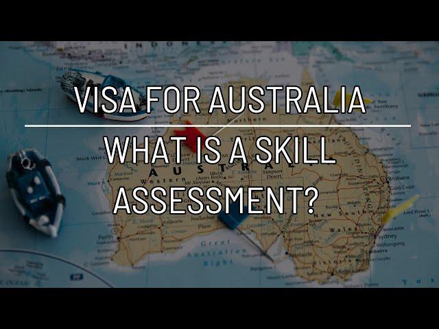 Permanent Visa to Australia - the skill assessment is step 1