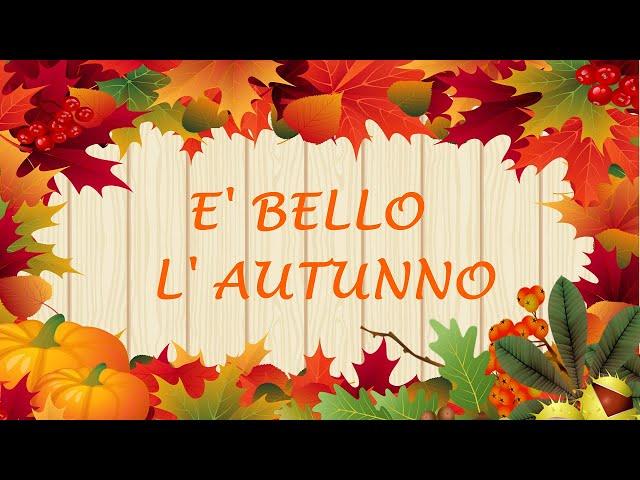 CANZONE DELL' AUTUNNO PER BAMBINI - "E' BELLO L'AUTUNNO"