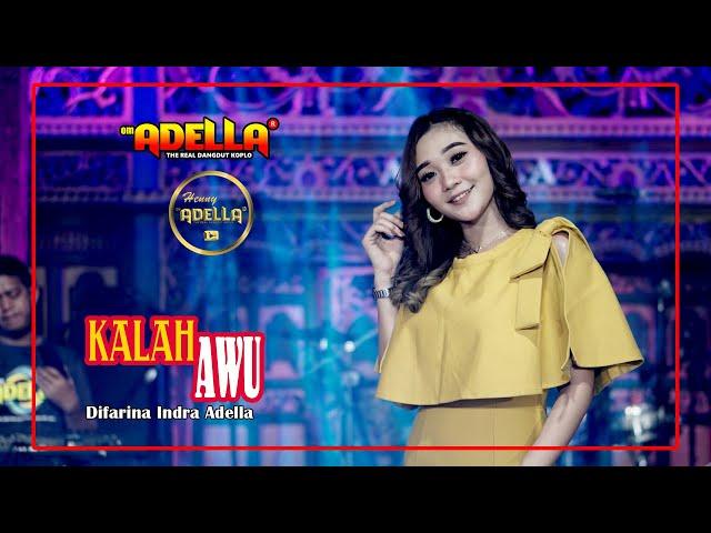 Kalah Awu - Difarina Indra Adella - OM ADELLA