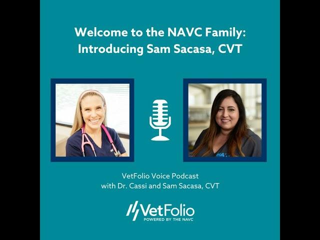 Welcome to the NAVC Family: Introducing Sam Sacasa, CVT