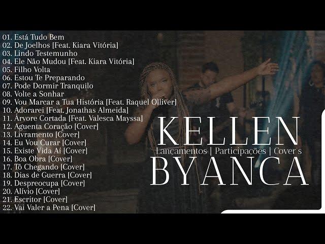 Kellen Byanca As Melhores [Os Principais Lançamentos, Participações e Cover's]